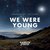 We Were Young - 1