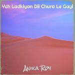 Yeh Ladkiyan Dil Chura Le Gayi