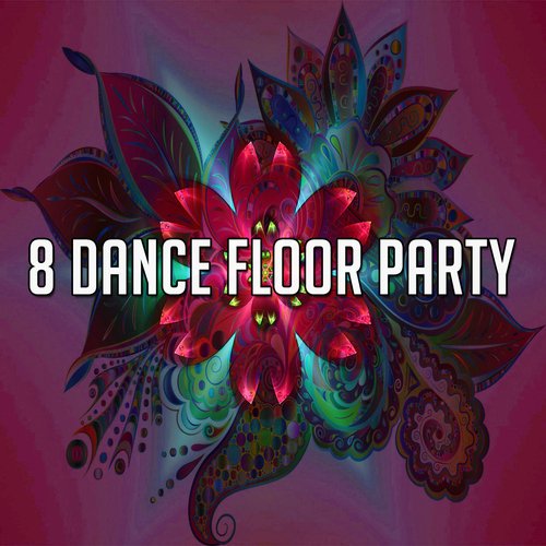 8 Dance Floor Party_poster_image