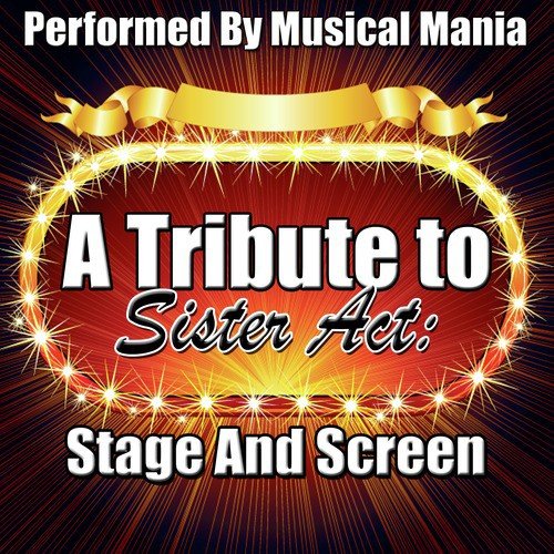 A Tribute to Sister Act: Stage And Screen