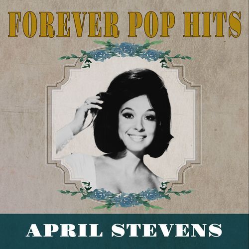 APRIL STEVENS - FOREVER POP HITS