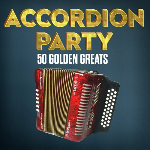 Accordion Party - 50 Golden Greats