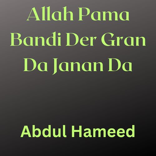 Allah Pama Bandi Der Gran Da Janan Da