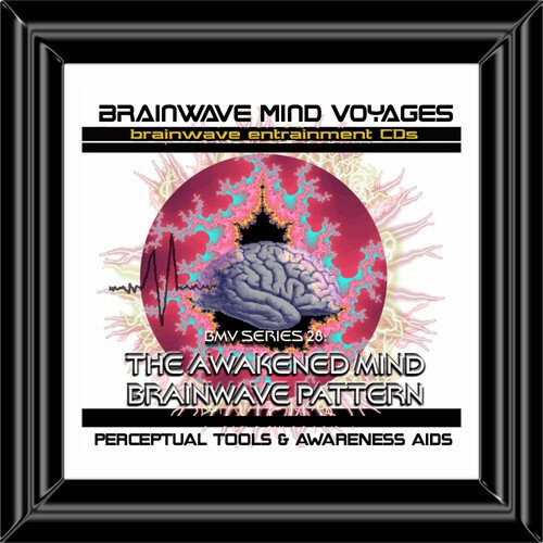 BMV Series 28 - Awakened Mind Brainwave Pattern - Meditational Aid
