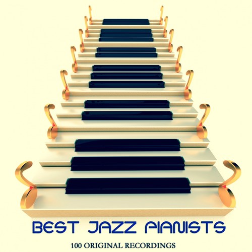 Best Jazz Pianists (100 Original Recordings)