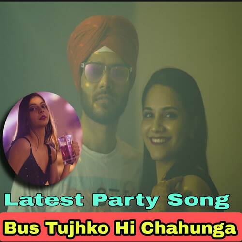 Bus Tujhko Hi Chahunga