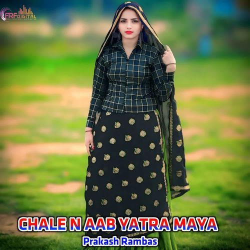 CHALE N AAB YATRA MAYA