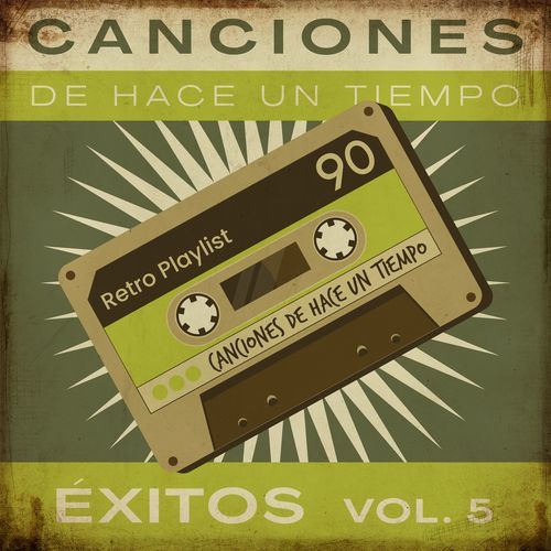 Canciones De Hace Un Tiempo - Éxitos Vol. 5