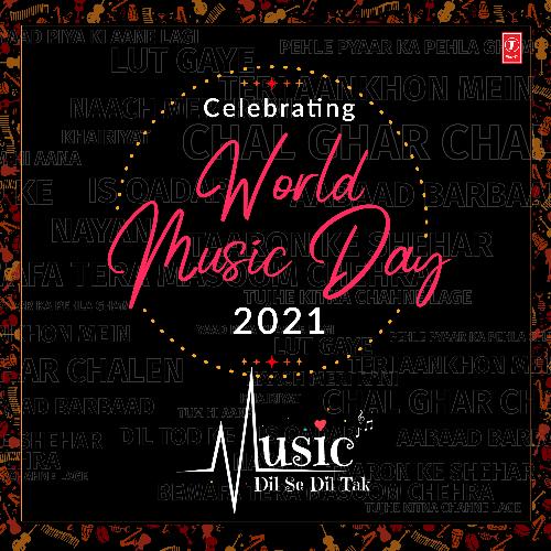 Celebrating World Music Day 2021 - Music Dil Se Dil Tak
