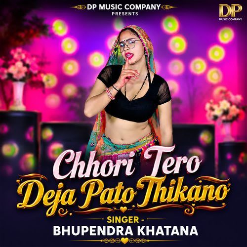 Chhori Tero Deja Pato Thikano