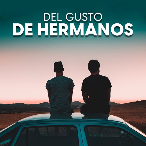 Del gusto de hermanos