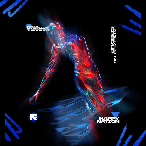 HAPPY NATION (HYPERTECHNO SPED UP)