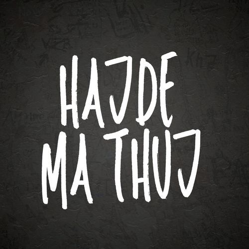 Hajde Ma Thuj_poster_image