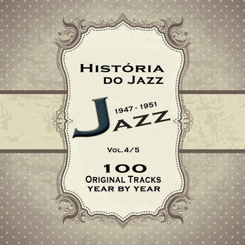 História do Jazz 1947-1951: Enciclopédia de Jazz Vol.4