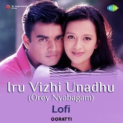 Iru Vizhi Unadhu (Orey Nyabagam) - Lofi-IAIkQT5SaGw