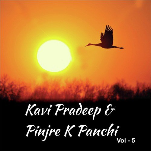 Kavi Pradeep &amp; Pinjre K Panchi, Vol. 5_poster_image