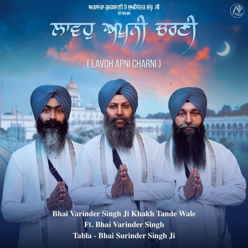 Lavoh Apni Charni (feat. Bhai Varinder Singh)
