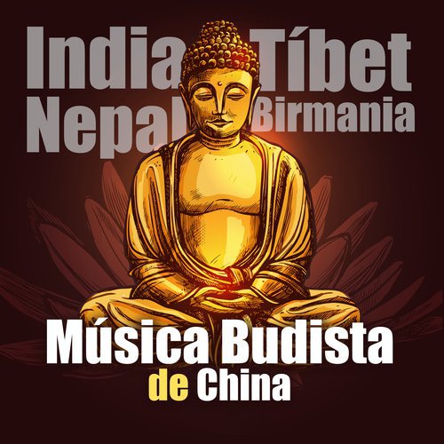 Música Budista de China, India, Tíbet, Nepal, Birmania (Templos Zen de Meditación, Experimenta la Verdadera Música Budista)