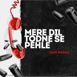 MERA DIL TODNE SE PEHLE (Radio Edit)-PyQGBwxBWno