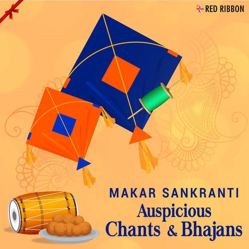 Makar Sankranti - Auspicious Chants & Bhajans