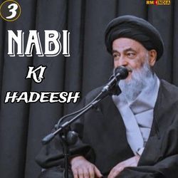 NABI KI HADEESH, Pt. 3-RUUjQyNkaEE