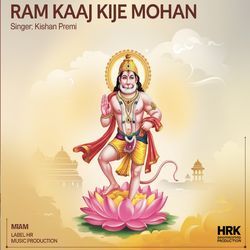 Ram Kaaj Kije Mohan-ESNde0IdT1g