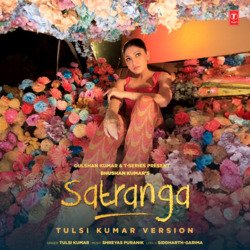 Satranga - Tulsi Kumar Version-JQMsXiNTTkU