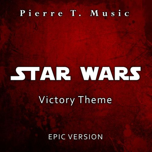 Star Wars - Victory Theme (Epic Version)