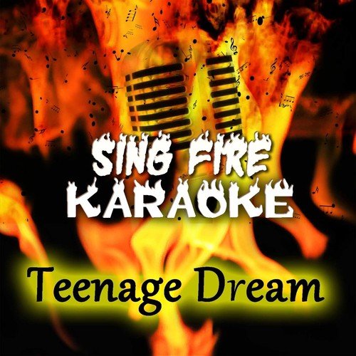 Teenage Dream (Karaoke Version) (Originally Performed By Katy Perry)