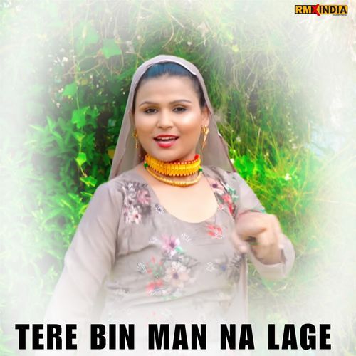 Tere Bin Man Na Lage