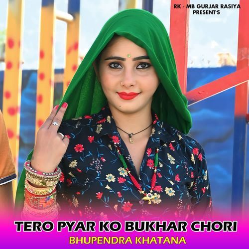 Tero Pyar Ko Bukhar Chori