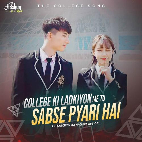 The College Song - College Ki Ladkiyon Me Tu Sabse Pyari Hai (Original Mixed)