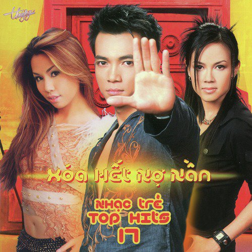 Top Hits 17 - Xoá Hết Nợ Nần