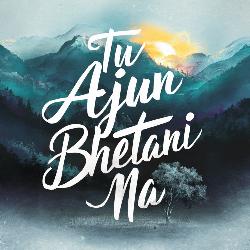 Tu Ajun Bhetani Na-BgQqBSNbYWw