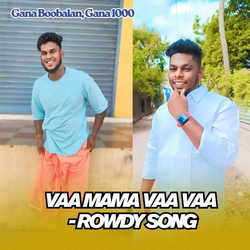 Vaa Mama Vaa Vaa - Rowdy Song