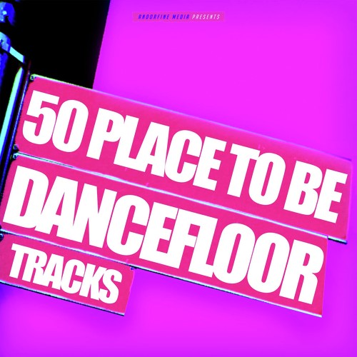 50 Place to Be Dancefloor Tracks
