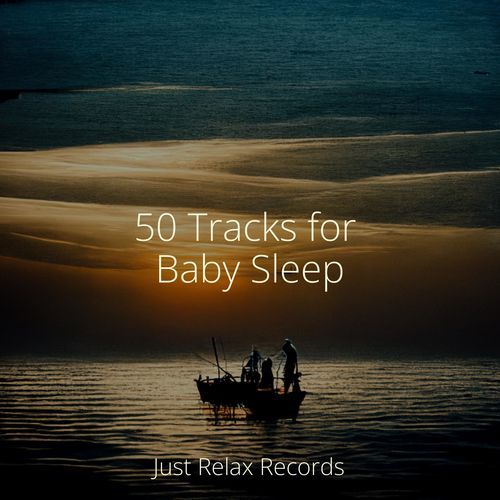 50 Tracks for Baby Sleep