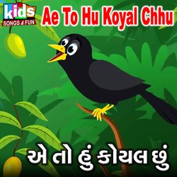 Ae to Hu Koyal Chhu-HgJddTsHVHc