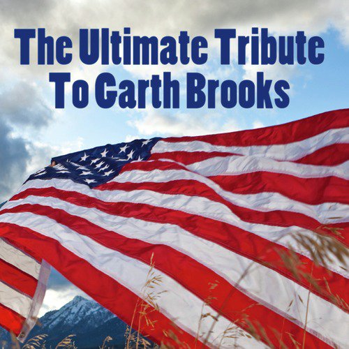 An American Tribute to Garth Brooks