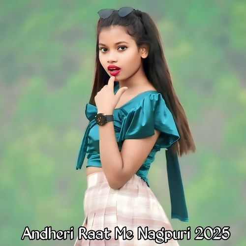 Andheri Raat Me Nagpuri 2025