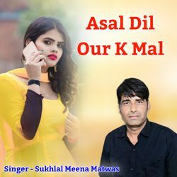 Asal Dil Our K Mal-AxAjdjJoZQA