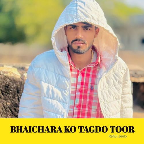 Bhaichara Ko Tagdo Toor