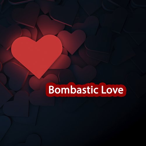 Bombastic Love