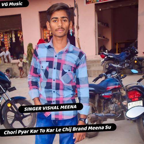 Chori Pyar Kar To Kar Le Chij Brand Meena Su