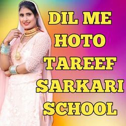 Dil Me Hoto Tareef Sarkari School-Nxs7WDMdblw