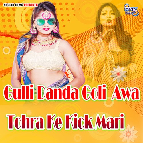 Gulli Danda Goli  Awa Tohra Ke Kick Mari