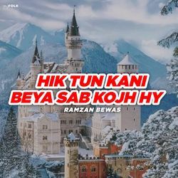 Hik Tun Kani Beya Sab Kojh Hy-HBI,XRlVfGw