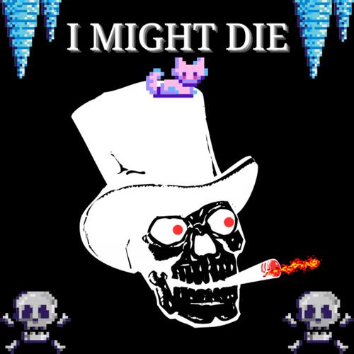 I Might Die cover art
