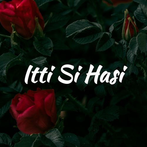 Itti Si Hasi