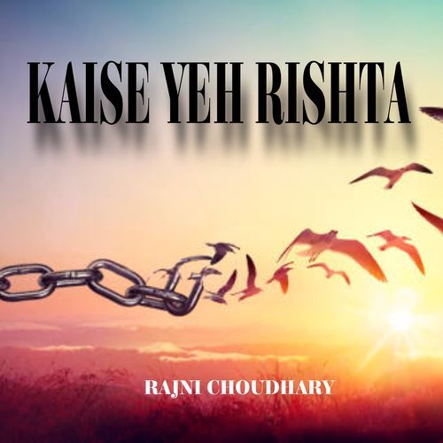 KAISE YEH RISHTA